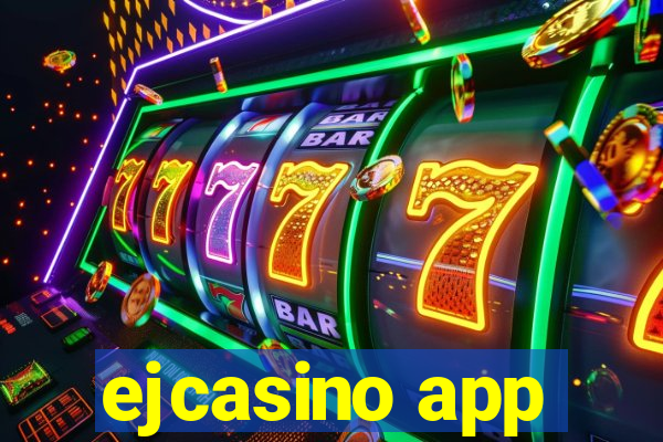 ejcasino app